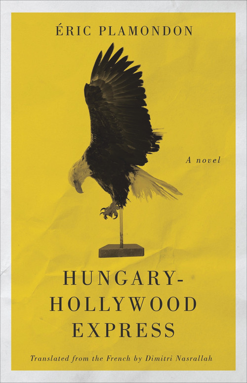 Hungary-Hollywood Express by Dimitri Nasrallah, Éric Plamondon, 9781550654509