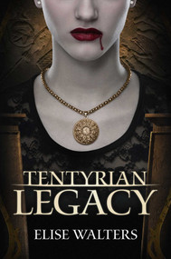 Tentyrian Legacy by Elise Walters, 9781618682109