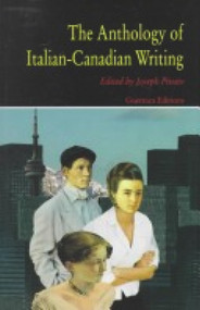 The Anthology of Italian-Canadian Writing by Joseph Pivato, 9781550710694