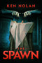 The Spawn by Ken Nolan, 9781618685131