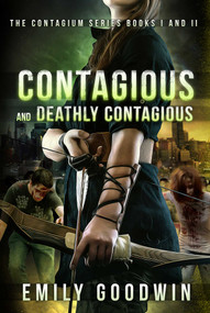 Contagious and Deathly Contagious: The Contagium Series (Book One and Book Two) by Emily Goodwin, 9781618685179