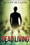 Dead Living by Glenn  Bullion, 9781618686428