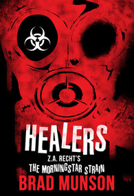 Healers (A Morningstar Strain Novel) by Brad  Munson, Z.A. Recht, 9781618686497