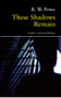 These Shadows Remain (A Fable) by B.W. Powe, 9781550713145
