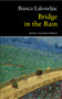 Bridge in the Rain by Bianca Lakoseljac, 9781550713312
