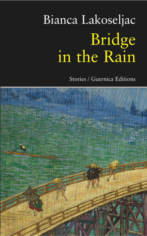 Bridge in the Rain by Bianca Lakoseljac, 9781550713312
