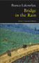 Bridge in the Rain by Bianca Lakoseljac, 9781550713312
