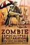 Zombie Apocalypse Preparation (How to Survive in an Undead World and Have Fun Doing It!) by David  Houchins, Scot  Thomas, 9781618686695
