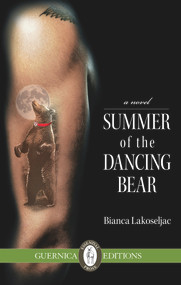 Summer of The Dancing Bear by Bianca Lakoseljac, 9781550713619