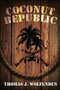 Coconut Republic by Thomas  J Wolfenden, 9781618688095