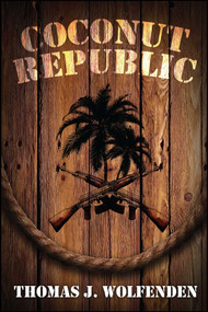Coconut Republic by Thomas  J Wolfenden, 9781618688095