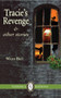 Tracie's Revenge & Other Stories by Wade Bell, 9781550713657