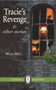 Tracie's Revenge & Other Stories by Wade Bell, 9781550713657