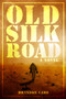 Old Silk Road by Brandon Caro, 9781618688705