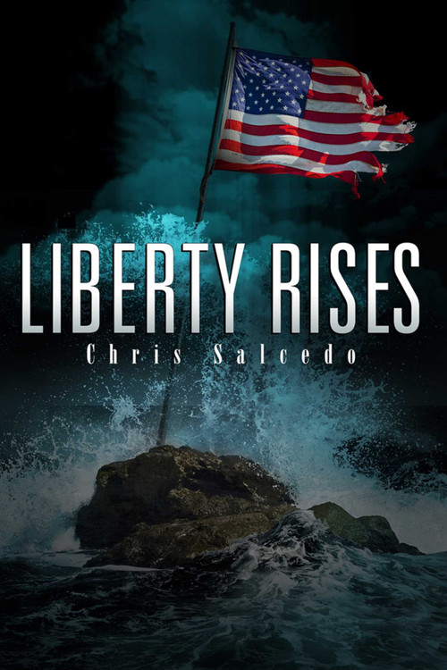 Liberty Rises by Chris Salcedo, 9781618689559