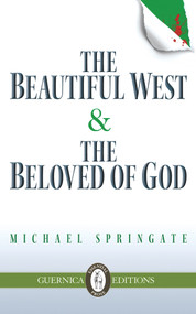 The Beautiful West and The Beloved of God by Michael Springate, 9781550718584