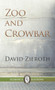 Zoo and Crowbar by David Zieroth, 9781550719369