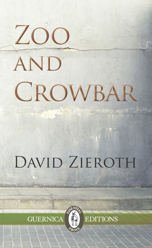 Zoo and Crowbar by David Zieroth, David Zieroth, 9781550719369