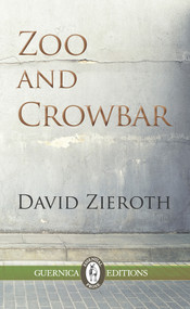 Zoo and Crowbar by David Zieroth, David Zieroth, 9781550719369