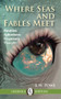 Where Seas and Fables Meet (Parables, Fragments, Lines, Thought) by B.W. Powe, 9781550719420