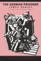 The German Prisoner by James Hanley, Bruce Meyer, 9781550960754