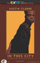 In This City by Austin Clarke, Dionne Brand, 9781550961065