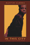 In This City by Austin Clarke, Dionne Brand, 9781550961065