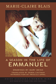 A Season in the Life of Emmanuel by Marie-Claire Blais, Mary Meigs, Derek Coltman, Priscila Uppal, 9781550961188