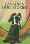 The Exile Book of Canadian Dog Stories by Richard Teleky, 9781550961263