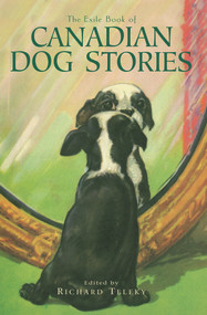 The Exile Book of Canadian Dog Stories by Richard Teleky, 9781550961263