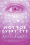 Not For Every Eye by Gérard Bessette, Steven Urquhart, 9781550961492