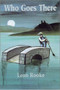 Who Goes There by Leon Rooke, 9781550962543