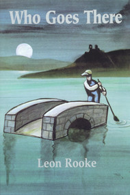 Who Goes There by Leon Rooke, 9781550962543