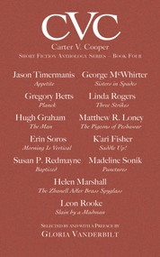 CVC: Book Four (Carter V. Cooper Short Fiction Anthology Series) by Gloria Vanderbilt, 9781550964219