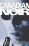 New Canadian Noir (The Exile Book of Anthology Series, Number Ten) by Claude Lalumière, David Nickle, 9781550964608