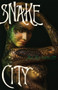 Snake City (A Novel) by Joe Rosenblatt, 9781550964646