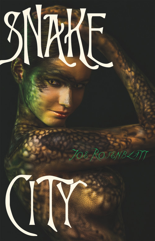 Snake City (A Novel) by Joe Rosenblatt, Joe Rosenblatt, 9781550964646