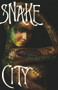 Snake City (A Novel) by Joe Rosenblatt, Joe Rosenblatt, 9781550964646