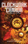 Clockwork Canada (Steampunk Fiction) by Dominik Parisien, Various Contributors, 9781550965797