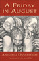 A Friday in August by Antonio D'Alfonso, Jo-Anne Elder, 9781550966398
