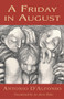 A Friday in August by Antonio D'Alfonso, Jo-Anne Elder, 9781550966398