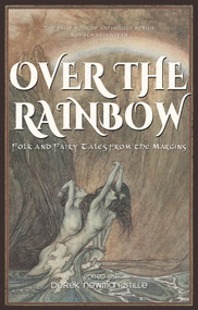 Over the Rainbow (Folk and Fairy Tales from the Margins) by Derek Newman-Stille, 9781550967128
