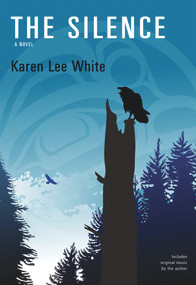 The Silence (A Novel) - 9781550967944 by Karen Lee White, 9781550967944