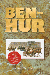 Ben-Hur (The Novel That Inspired the Epic Movie) by Lew Wallace, 9781620873595