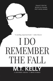I Do Remember the Fall (The Exile Classics Series, Number 30) by M.T. Kelly, 9781550968699