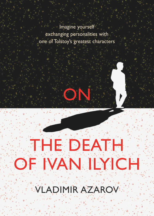On The Death of Ivan Ilyich (Russian Edition) by Vladimir Azarov, 9781550969177