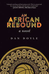 An African Rebound (A Novel) - 9781620877944 by Dan Doyle, 9781620877944