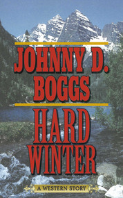 Hard Winter (A Western Story) by Johnny D. Boggs, 9781620878064