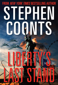 Liberty's Last Stand by Stephen Coonts, 9781621575078