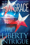 The Liberty Intrigue by Tom Grace, 9781621577485